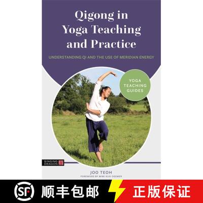 【3-4周达】Qigong in Yoga Teaching and Practice : Understanding Qi and the Use of Meridian Energy [9781787756526]