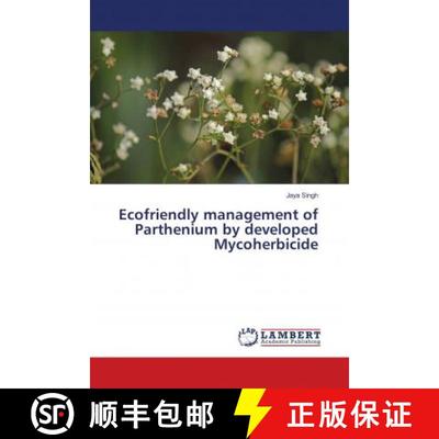 预订 Ecofriendly management of Parthenium by developed Mycoherbicide [9786139823161]