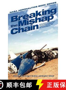 【3-4周达】Breaking the Mishap Chain: Human Factors Lessons Learned From Aerospace Accidents and Inci... [9781782662464]