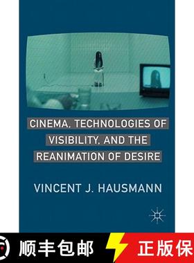 【3-4周达】Cinema, Technologies of Visibility, and the Reanimation of Desire [9780230110922]