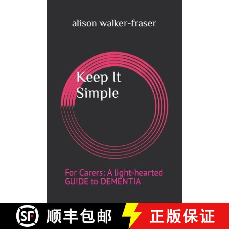【3-4周达】Keep It Simple: For Carers: A light-hearted Guide to Dementia [9781739113155]