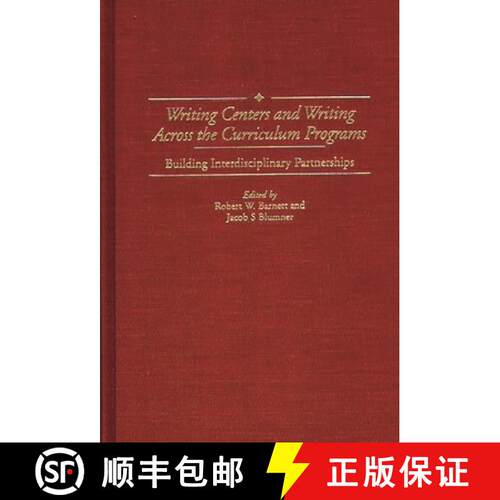 【3-4周达】精装 Writing Centers and Writing Across the Curriculum Programs: Building Interdisciplinar... [9780313306990]