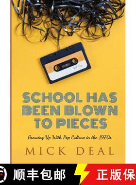 【3-4周达】School Has Been Blown to Pieces: Growing Up With Pop Culture in the 1970s [9781326761899]