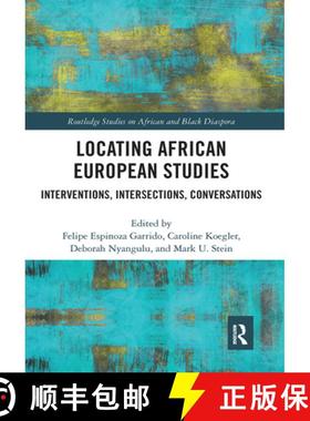【3-4周达】Locating African European Studies: Interventions, Intersections, Conversations [9781032085814]
