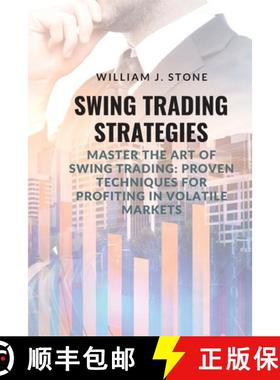 预订 Swing Trading Strategies: Master the Art of Swing Trading: Proven Techniques for Profiting in Vo... [9781803623542]