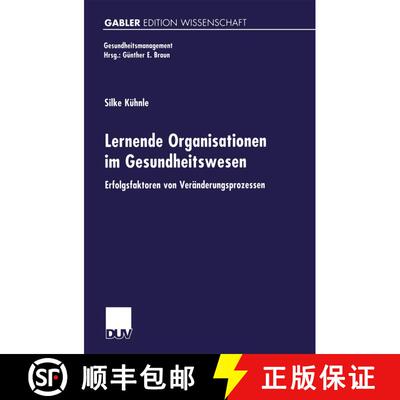 【3-4周达】Lernende Organisationen im Gesundheitswesen : Erfolgsfaktoren von Veränderungsprozessen [9783824473014]