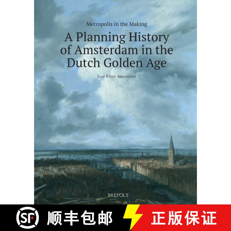 【2-3周达】Metropolis in the Making: A Planning History of Amsterdam in the Dutch Golden Age [9782503580302]