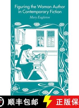 【3-4周达】Figuring the Woman Author in Contemporary Fiction [9781403903914]