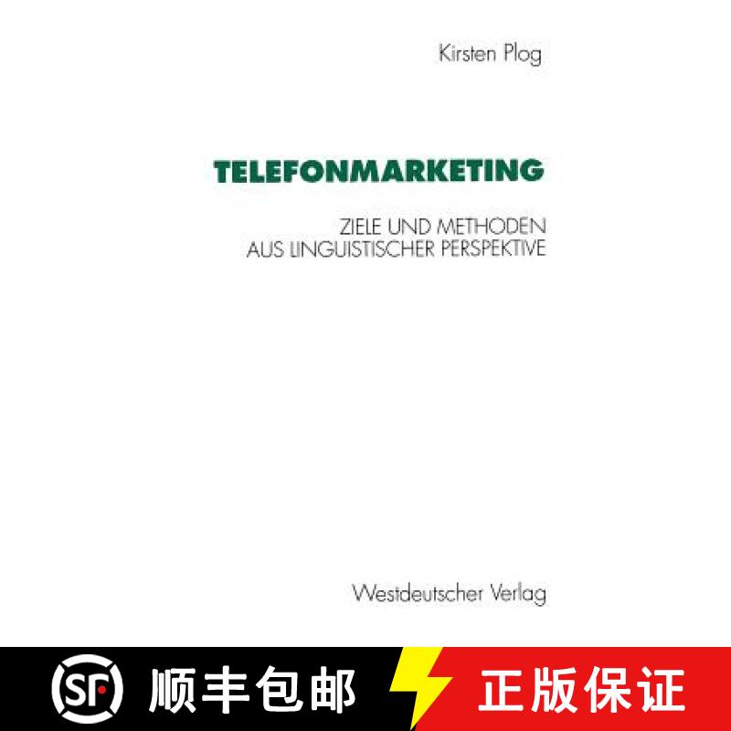 【3-4周达】Telefonmarketing: Ziele Und Methoden Aus Linguistischer Perspektive [9783531125954]