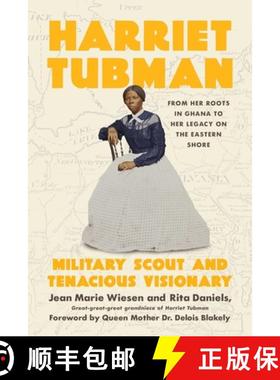 【3-4周达】Harriet Tubman : Military Scout and Tenacious Visionary: From Her Roots in Ghana to Her Le... [9781639368136]