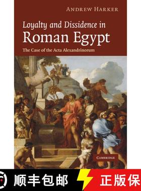 【3-4周达】Loyalty and Dissidence in Roman Egypt: The Case of the ACTA Alexandrinorum [9780521182584]