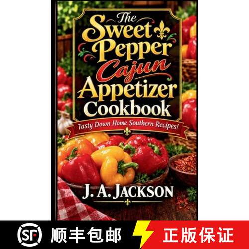 【3-4周达】The Sweet Pepper Cajun Appetizer Cookbook ~ SOUTHERN COMFORT [9798182712354]