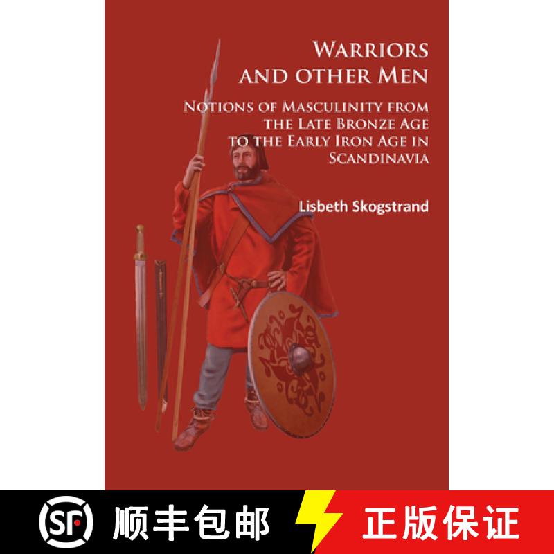 【3-4周达】Warriors and Other Men: Notions of Masculinity from the Late Bronze Age to the Early Iron ... [9781784914172]