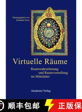 【3-4周达】Virtuelle Raume: Raumwahrnehmung Und Raumvorstellung Im Mittelalter. Akten Des 10. Symposi... [9783050041292]