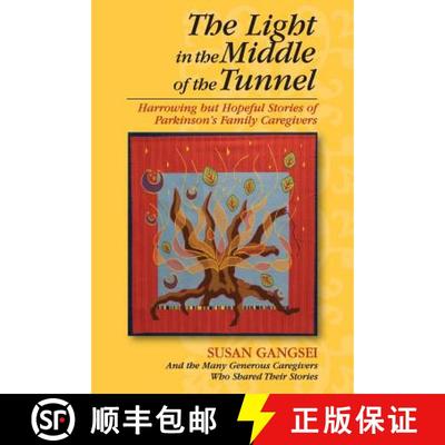 【3-4周达】The Light in the Middle of the Tunnel: Harrowing but Hopeful Stories of Parkinson's Family... [9780989066907]