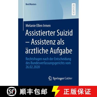 【3-4周达】Assistierter Suizid - Assistenz als ärztliche Aufgabe : Rechtsfragen nach der Entscheidun... [9783658389208]