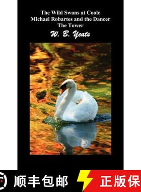 【3-4周达】The Wild Swans at Coole, Michael Robartes and the Dancer, the Tower (Three Collections of ... [9781849023702]