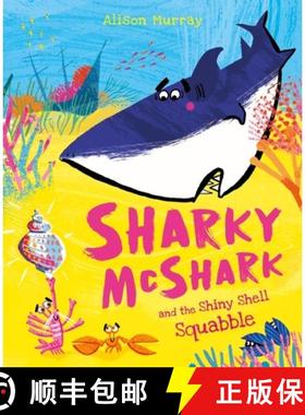【3-4周达】Sharky McShark and the Shiny Shell Squabble [9781408369760]