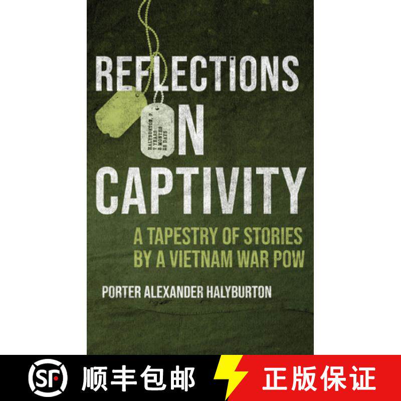 【3-4周达】Reflections on Captivity : A Tapestry of Stories by a Vietnam War POW [9781682478257]