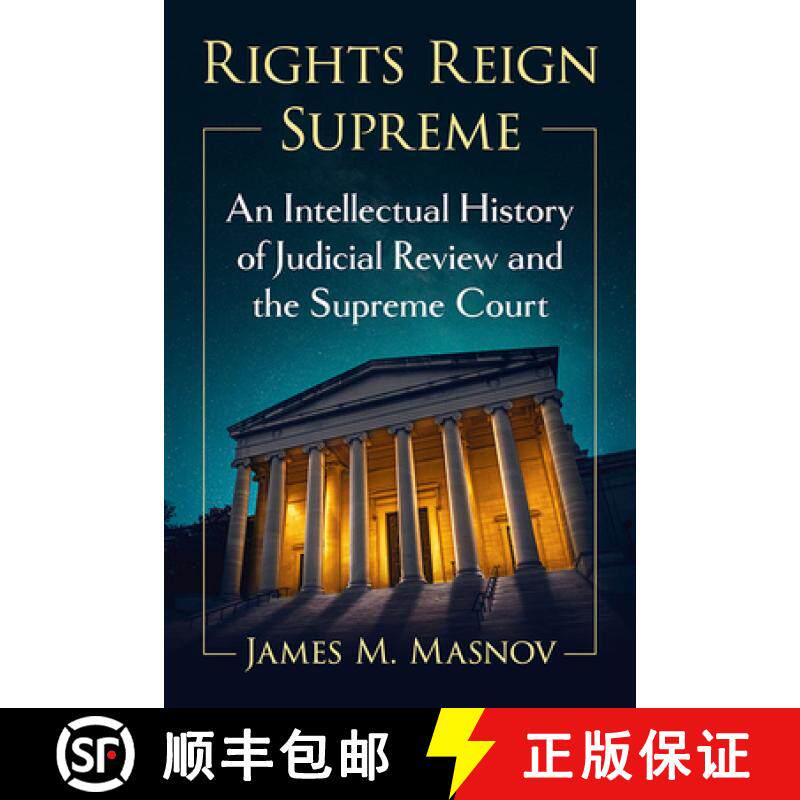 【3-4周达】Rights Reign Supreme : An Intellectual History of Judicial Review and the Supreme Court [9781476690520]