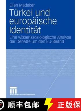 【3-4周达】Türkei und europäische Identität : Eine wissenssoziologische Analyse der Debatte um den... [9783531156156]