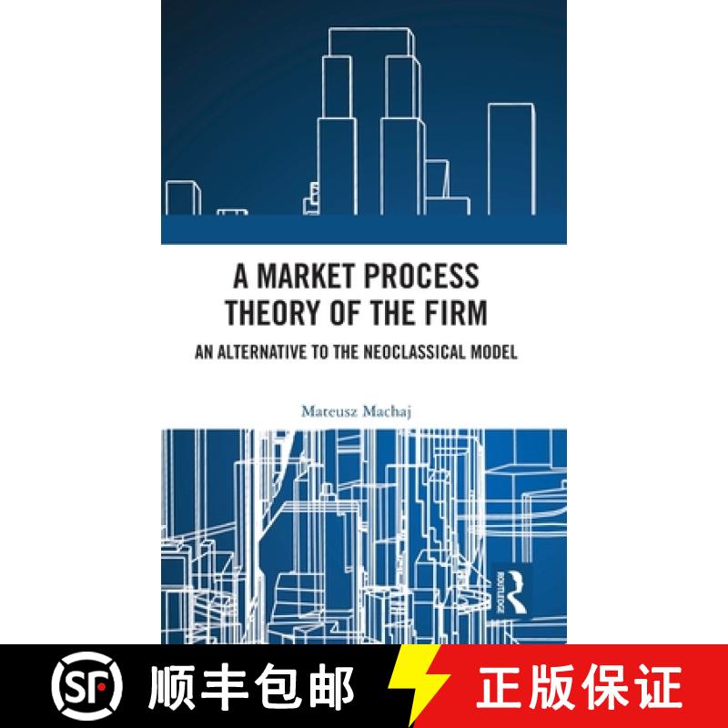 【3-4周达】A Market Process Theory of the Firm: An Alternative to the Neoclassical Model [9780367749248]
