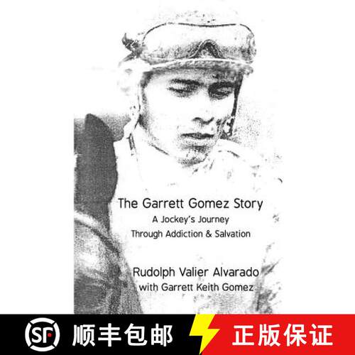 【3-4周达】The Garrett Gomez Story: A Jockey's Journey Through Addiction & Salvation [9780692824641]