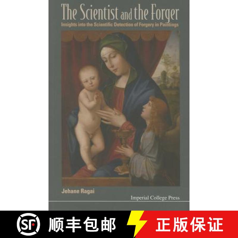 【3-4周达】Scientist and the Forger, The: Insights Into the Scientific Detection of Forgery in Paintings [9781783267408]