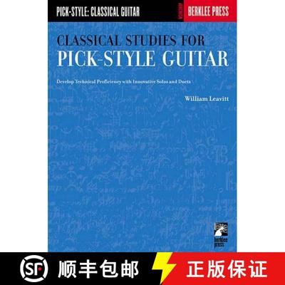 预订 Classical Studies for Pick-Style Guitar: Develop Technical Proficiency with Innovative Solos and... [9780634013393]