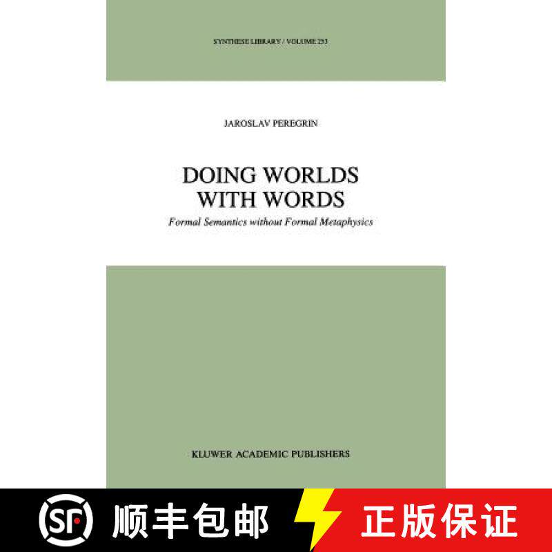 【3-4周达】Doing Worlds with Words: Formal Semantics Without Formal Metaphysics [9780792337423]