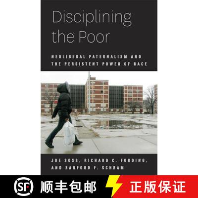 【3-4周达】Disciplining the Poor – Neoliberal Paternalism and the Persistent Power of Race [9780226768779]
