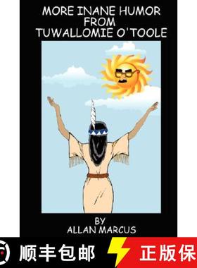 【3-4周达】More Inane Humor from Tuwallomie O'Toole [9781435705937]
