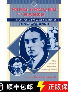 预订 Ring Around the Bases: The Complete Baseball Stories of Ring Lardner [9781570035319]