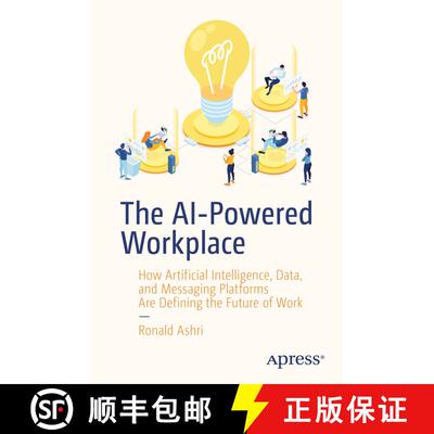 【3-4周达】The AI-Powered Workplace : How Artificial Intelligence, Data, and Messaging Platforms Are ... [9781484254752]