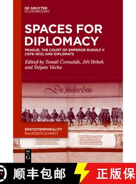 预订 Spaces for Diplomacy: Prague, the Court of Emperor Rudolf II (1576-1612) and Diplomats [9783111388151]