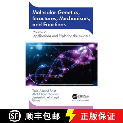 【3-4周达】Molecular Genetics, Structures, Mechanisms, and Functions: Volume 2: Applications and Expl... [9781774919484]