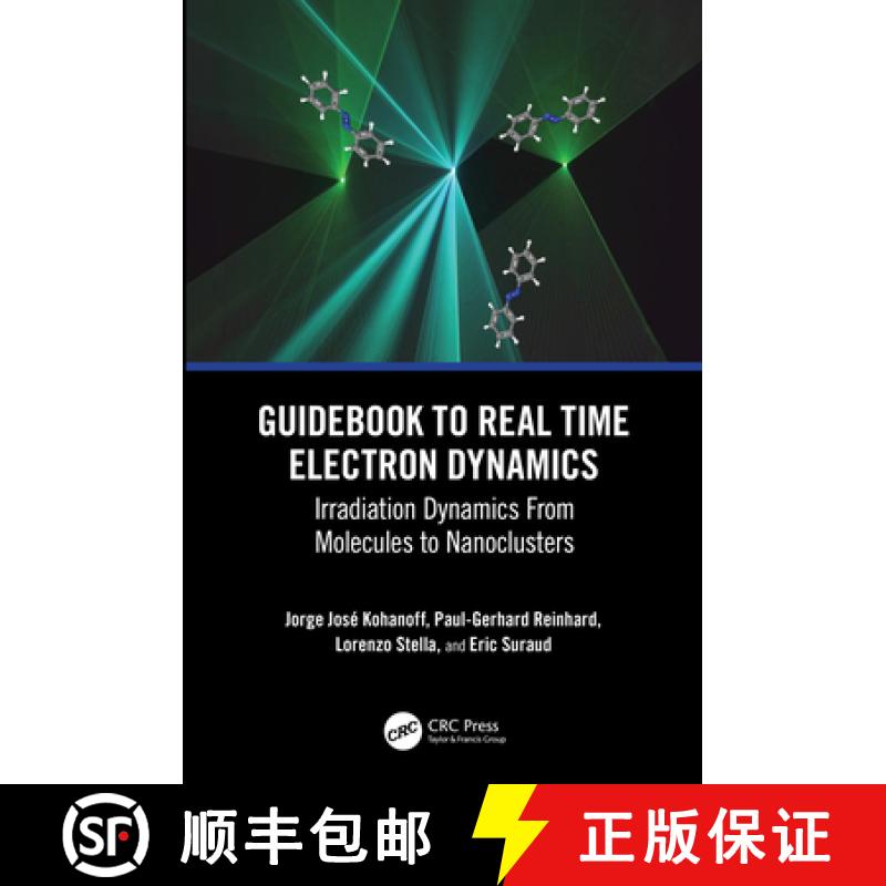 【3-4周达】Guidebook to Real Time Electron Dynamics: Irradiation Dynamics From Molecules to Nanoclusters [9780367651268]