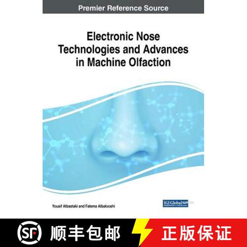 【3-4周达】精装 Electronic Nose Technologies and Advances in Machine Olfaction [9781522538622]