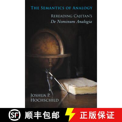 【3-4周达】The Semantics of Analogy – Rereading Cajetan`s De Nominum Analogia [9780268206833]