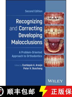 【3-4周达】Recognizing and Correcting Developing Malocclusions: A Problem-Oriented Approach to Orthod... [9781119912545]