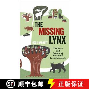 【3-4周达】The Missing Lynx: The Past and Future of Britain's Lost Mammals [9781472957344]