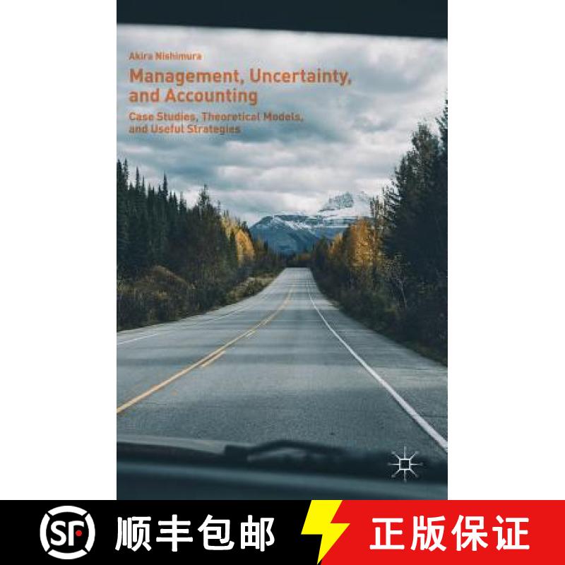 【3-4周达】Management, Uncertainty, and Accounting : Case Studies, Theoretical Models, and Useful Str... [9789811089886]