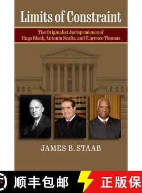 【3-4周达】Limits of Constraint: The Originalist Jurisprudence of Hugo Black, Antonin Scalia, and Cla... [9780700633302]