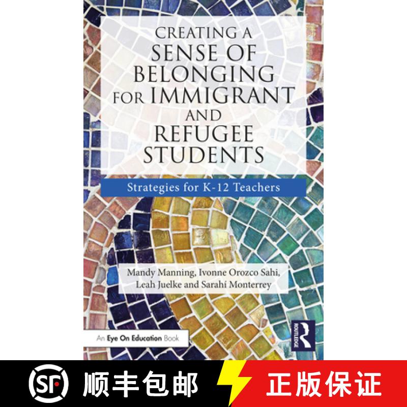 【3-4周达】Creating a Sense of Belonging for Immigrant and Refugee Students: Strategies for K-12 Educ... [9781032000084]
