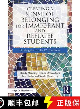 【3-4周达】Creating a Sense of Belonging for Immigrant and Refugee Students: Strategies for K-12 Educ... [9781032000084]