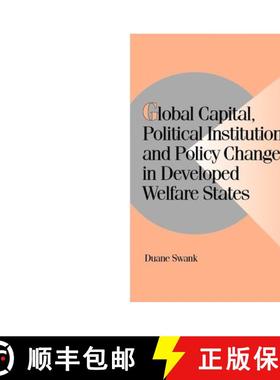 【3-4周达】Global Capital, Political Institutions, and Policy Change in Developed Welfare States: - G... [9780521001441]