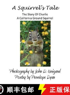 【3-4周达】A Squirrel's tale, The Story Of Charlie, A California Ground Squirrel [9780979481581]