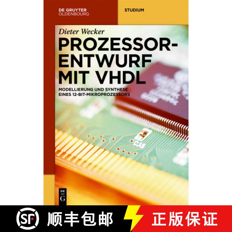 预订 Prozessorentwurf mit VHDL：Modellierung und Synthese eines 12-Bit-Mikroprozessors [9783110582567]