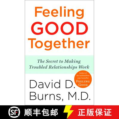 【3-4周达】Feeling Good Together: The Secret to Making Troubled Relationships Work [9780767920827]