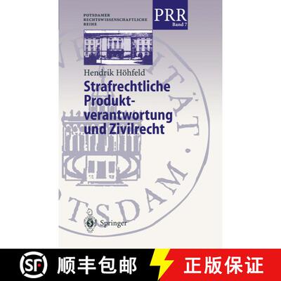【3-4周达】Strafrechtliche Produktverantwortung und Zivilrecht: Zur Strafbarkeit der Mitglieder mehrk... [9783540664499]